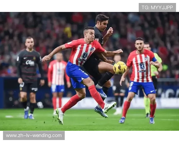 马德里竞技凭借稳固防守打法冲击顶级荣誉实现夺冠梦想